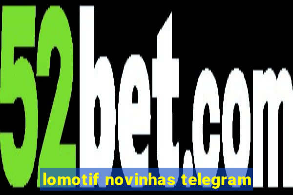 lomotif novinhas telegram